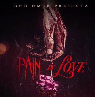 DON OMAR PRESENTA  “PAIN IS LOVE”