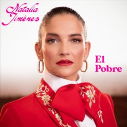 NATALIA JIMÉNEZ  estrena su nuevo sencillo  “EL POBRE”