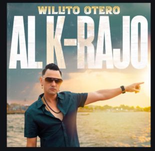 Willito Otero ¡Estrena “Al K-rajo”!
