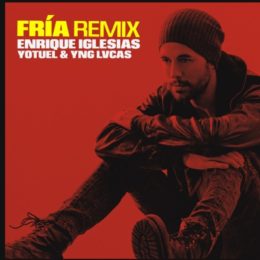 ENRIQUE IGLESIAS “FRÍA” REMIX  ft. YOTUEL y YNG LVCAS