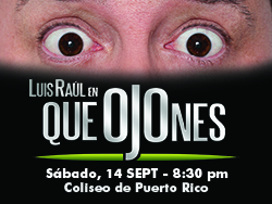 Luis Raúl Que OJOnes el sábado 14 de septiembre en el Coliseo de Puerto Rico