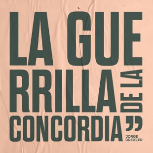 JORGE DREXLER presenta “LA GUERRILLA DE LA CONCORDIA”