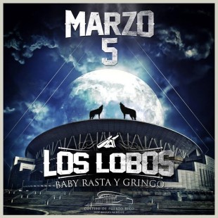 Baby Rasta y Gringo presentan concierto “Los Lobos” en el Coliseo de Puerto Rico