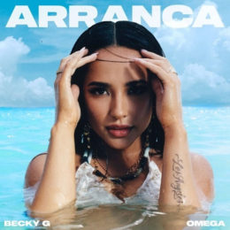 BECKY G lanza nuevo sencillo y video “ARRANCA” ft. OMEGA
