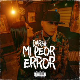 Darell, estrena su nuevo sencillo y video “Mi Peor Error”