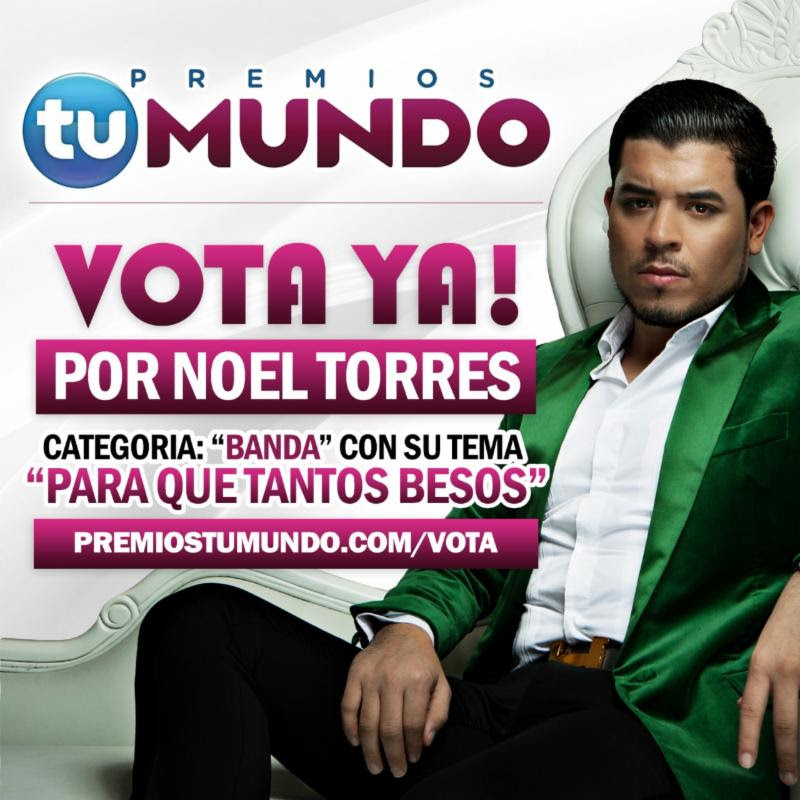 Noel Torres Nominado a Premios Tu Mundo