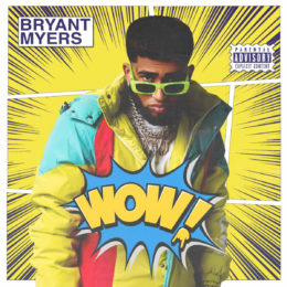 BRYANT MYERS TRAE EL FACTOR “WOW”