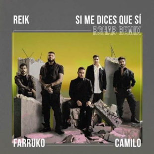 REIK lanza junto a FARRUKO y CAMILO el remix de su nuevo hit “SI ME DICES QUE SÍ”