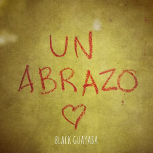 Black Guayaba estrena nuevo sencillo y video “Un Abrazo”