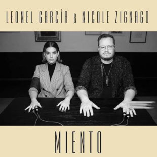 Leonel García presenta “Miento” junto a Nicole Zignago