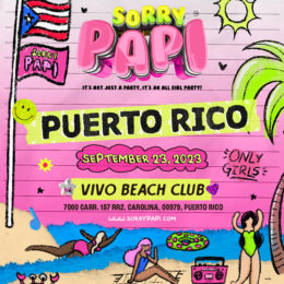 LLEGA A PUERTO RICO EL SORRY PAPI TOUR, EL PRIMER EVENTO DE JANGUEO EXCLUSIVOPARA MUJERES