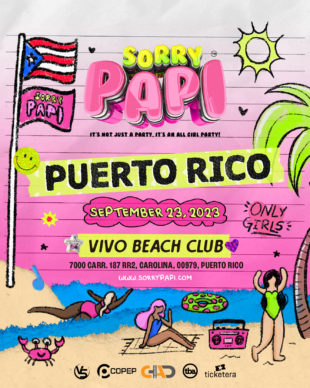 LLEGA A PUERTO RICO EL SORRY PAPI TOUR, EL PRIMER EVENTO DE JANGUEO EXCLUSIVOPARA MUJERES