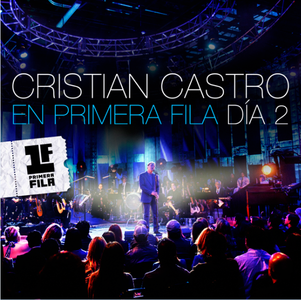 Cristian Castro Estrena “En Primera Fila Día 2”