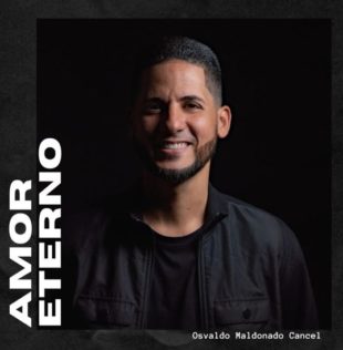 Osvaldo Maldonado se lanza en la música cristiana con el sencillo “Amor eterno”